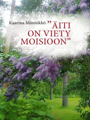 cover image of "Äiti on viety Moisioon"